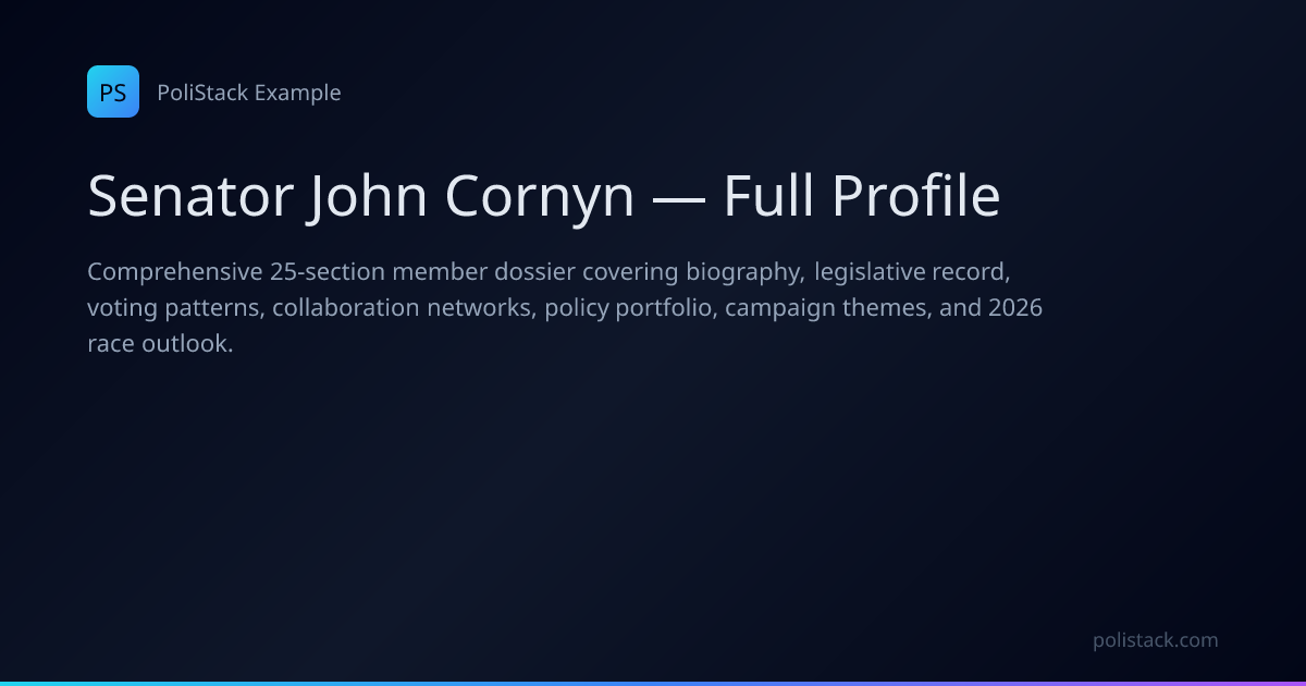 Senator John Cornyn — Full Profile — PoliStack Examples